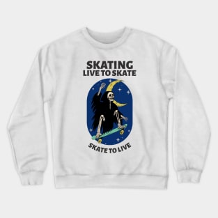 Live to skate skate to live Skating Crewneck Sweatshirt